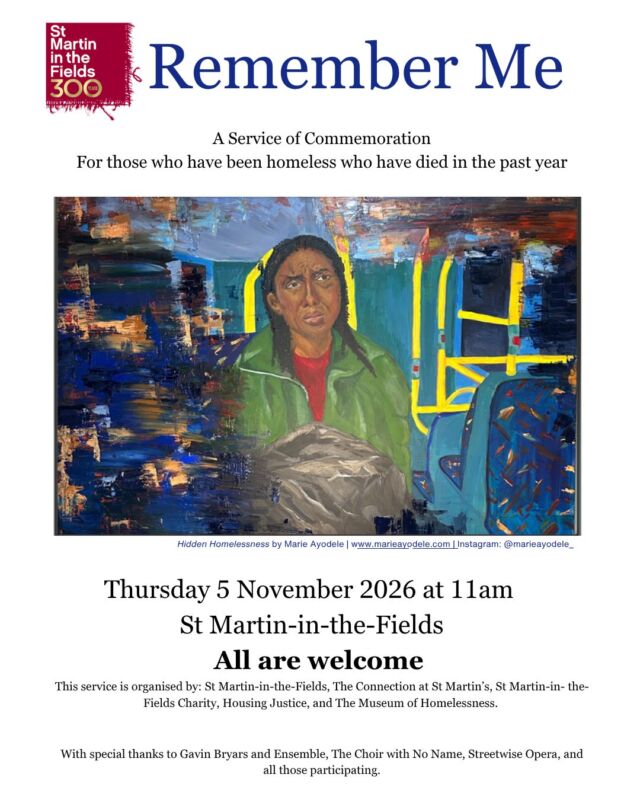 🕯️ Save the date

In two weeks, we’ll gather at St Martin-in-the-Fields for our Service of Commemoration, remembering the people who have lost their lives while experiencing homelessness.

Join us as we come together to honour their lives, reflect on the realities of homelessness and remember those who should not be forgotten.

📍 St Martin-in-the-Fields, London
📅 Thursday 5th November at 11am

#HousingJustice #ServiceOfCommemoration #HomelessnessAwareness