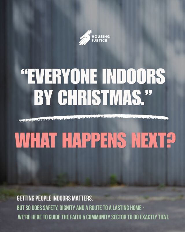 As the Government’s Everyone In Before Christmas initiative gets underway, we’re asking a vital question: what happens next?

Voluntary, faith and community organisations provide far more than emergency accommodation. They offer practical support, build trusted relationships and help people move towards a stable home. But without suitable housing, ongoing support and sustainable funding, we risk creating a revolving door between the streets and temporary accommodation.

In our latest blog, we explore what the Rough Sleeping Programme means for the homelessness sector, why quality and dignity must come first, and why community organisations need to be part of the solution.

We’ve also published a new Best Practice Checklist for Emergency Accommodation Providers, setting out 32 criteria to help organisations review their policies, practices and procedures and identify key areas for service delivery.

📋 Read the blog and access the new checklist:  https://housingjustice.org.uk/blogs/2026/what-the-rough-sleeping-programme-means-for-the-voluntary-faith-community-homelessness-response

#Homelessness #RoughSleeping #HousingJustice #FaithAndCommunity